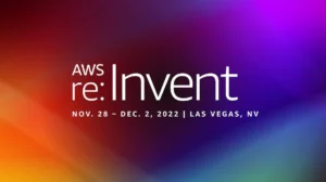 AWS (re:Invent) 2022 : notre bilan